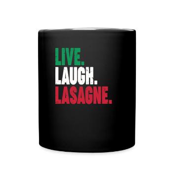 Live Laugh Lasagne Pasta Pizza Cooking Italian - Tasse einfarbig - Schwarz - Vorne