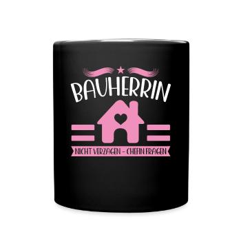 Bauherrin 2022 Spruch Richtfest Traumhaus - Tasse einfarbig - Schwarz - Vorne