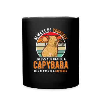 Soyez toujours vous-même Sauf si vous pouvez être un Capybara - Mug uni - noir - Devant