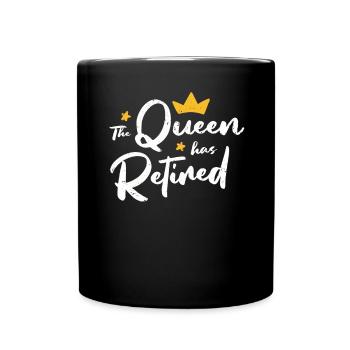 La reine a pris sa retraite sarcastique - Mug uni - noir - Devant
