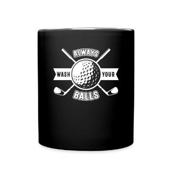 Always Wash Your Balls Golf Golfer - Tasse einfarbig - Schwarz - Vorne