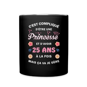 Cadeau 25 ans Princesse 25e Anniversaire Humour - Mug uni - noir - Devant