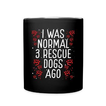Dog Rescue J’étais normal 3 Rescue Dogs Shelter Dog - Mug uni - noir - Devant