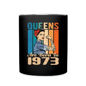 Queens Are Born In 1973 - Tasse einfarbig - Schwarz - Vorne