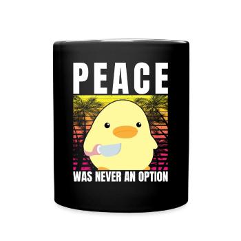 Duck with knife - Peace was never an option - Meme - Full Colour Mug - black - Front