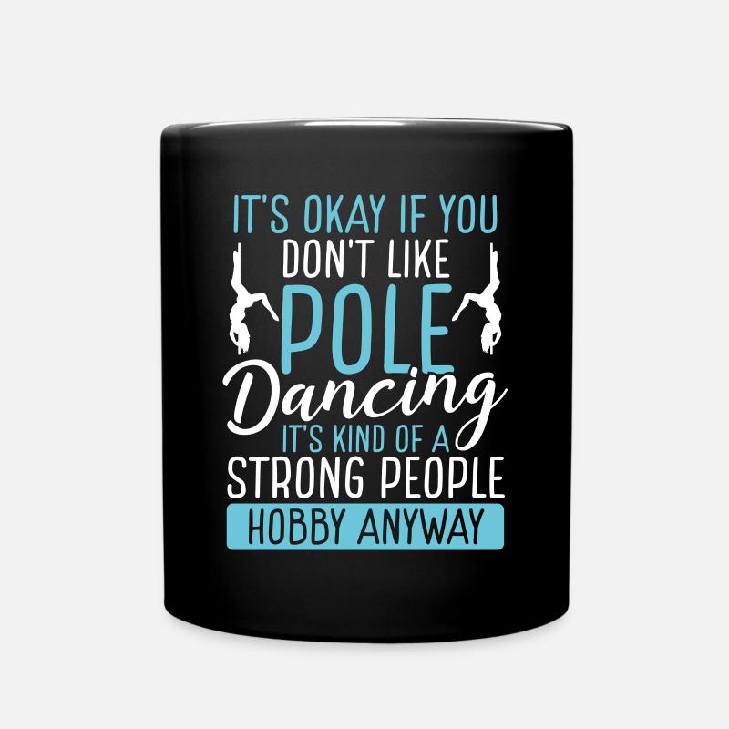 Pole Dancing for Women Strong People Pole Dance - Tasse einfarbig - Schwarz