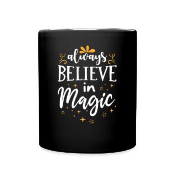 Magic Saying Belief in Magic - Full Colour Mug - black - Front