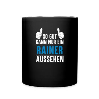 Rainer Name Geschenkidee Rainer Geschenk Vorname - Tasse einfarbig - Schwarz - Vorne