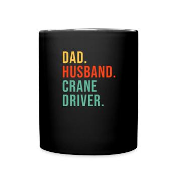 Papa Ehemann Kranfahrer Kranführer Krane Kran - Tasse einfarbig - Schwarz - Vorne