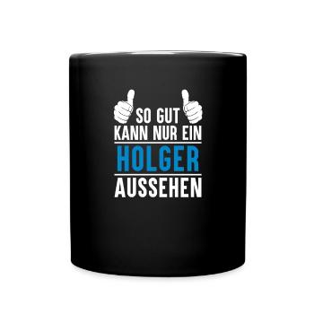 Holger Name Geschenkidee Holger Geschenk Vorname - Tasse einfarbig - Schwarz - Vorne