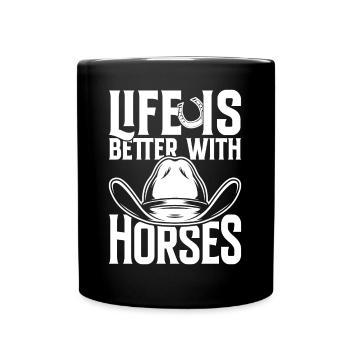 Life is better with Horses Pferd Sportpferd - Tasse einfarbig - Schwarz - Vorne