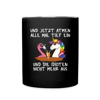 Einatmen Ausatmen Idioten Flamingo Einhorn - Tasse einfarbig - Schwarz - Vorne