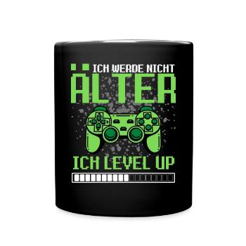 ICH WERDE NICHT ÄLTER - ICH LEVEL UP! Lustiger - Tasse einfarbig - Schwarz - Vorne