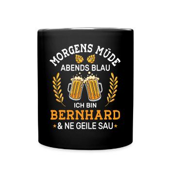 Morgens Müde Abends Blau Bernhard Vornamen Outfit - Tasse einfarbig - Schwarz - Vorne