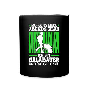 Ich bin Galabauer Galabau Landschaftsgärtner - Tasse einfarbig - Schwarz - Vorne