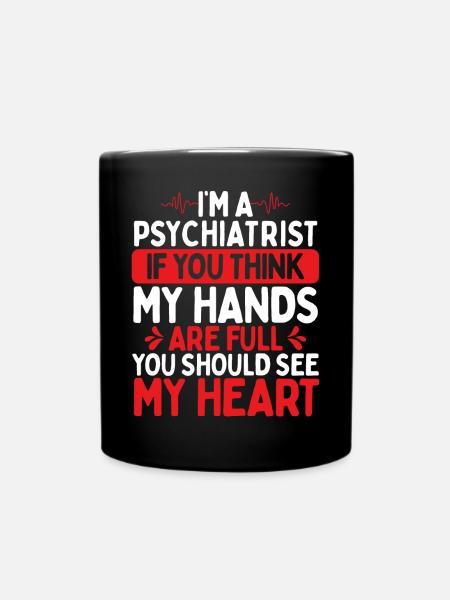 Psychiatrist my Heart Psychology Doctor - Tasse einfarbig - Schwarz
