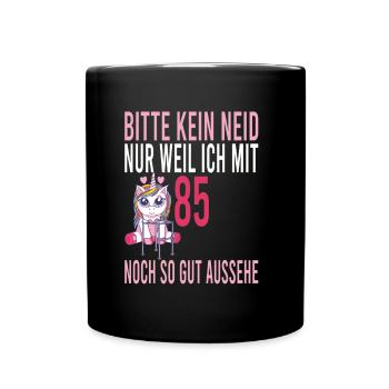 85 Jahre kein Neid Einhorn 85 Geburtstag - Tasse einfarbig - Schwarz - Vorne