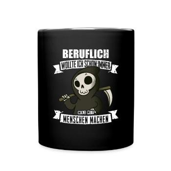 Sensenmann, Humor, Sarkasmus, Funshirt, Geschenk - Tasse einfarbig - Schwarz - Vorne