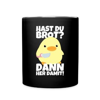 Hast du Brot? Ente mit Messer Meme Lustiger Spruch - Tasse einfarbig - Schwarz - Vorne