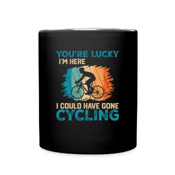 Youre Lucky Im Here... Lustiges Radfahrer - Tasse einfarbig - Schwarz - Vorne