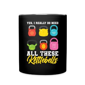 Ja, Ich Brauche Wirklich Alle Diese Kettlebells - Tasse einfarbig - Schwarz - Vorne