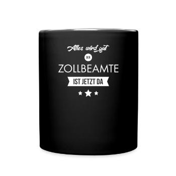 Zollbeamter I Zoll Beamter Zollprüfung - Tasse einfarbig - Schwarz - Vorne