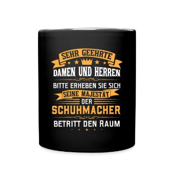 Seine Majestät der Schuhmacher - Tasse einfarbig - Schwarz - Vorne