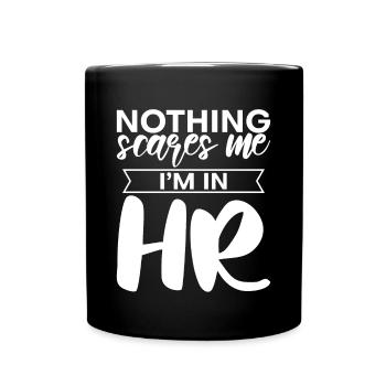 Rien ne me fait peur Je suis dans HR 4 - Mug uni - noir - Devant