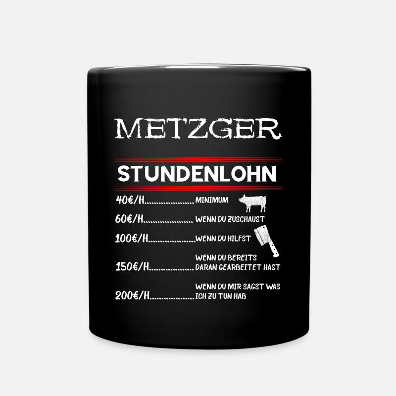 Metzger Stundenlohn Metzgermeister Fleischer Metzg - Tasse einfarbig - Schwarz