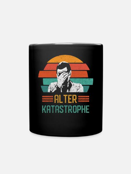 Alter Katastrophe - Tasse einfarbig - Schwarz