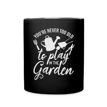 Gartenliebhaber Du bist nie zu alt, um im Garten - Tasse einfarbig - Schwarz - Vorne