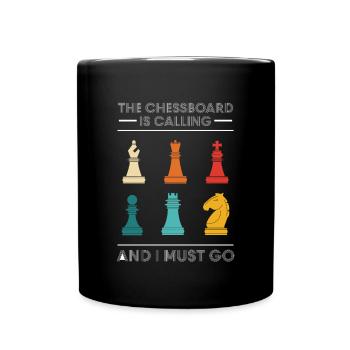 The Chessboard Is Calling And I Must Go - Full Colour Mug - black - Front
