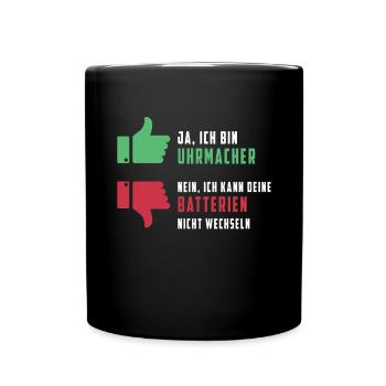 Uhrmacher Spruch Uhr Schmuck Uhr Batterien - Tasse einfarbig - Schwarz - Vorne