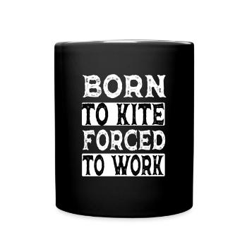 Born To Kite Forced To Work T-Shirt Gift - Full Colour Mug - black - Front