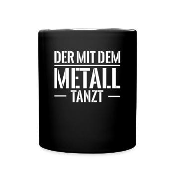 Der Mit Dem Metall Tanzt Geschenk Schweißer - Tasse einfarbig - Schwarz - Vorne