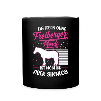 Freiberger Pferd Spruch Jurapferd - Tasse einfarbig - Schwarz - Vorne
