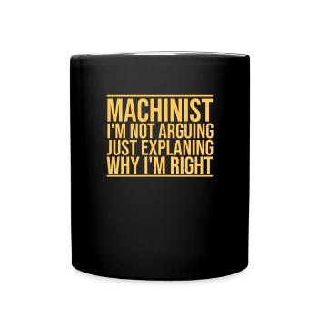 "Machinist Arguing | Industrial Manufacturing" - Tasse einfarbig - Schwarz - Vorne