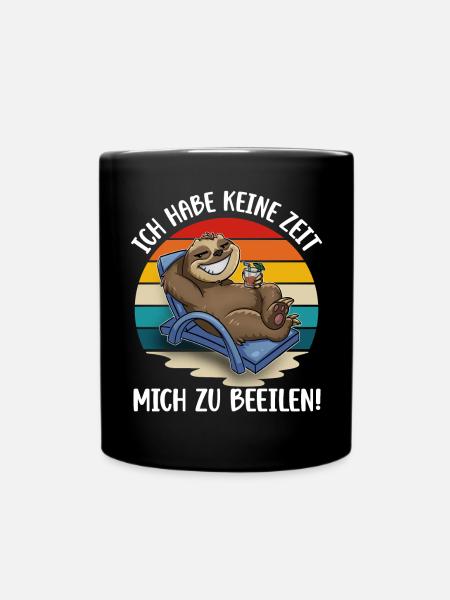 Ich Habe Keine Zeit Mich Zu Beeilen - Tasse einfarbig - Schwarz