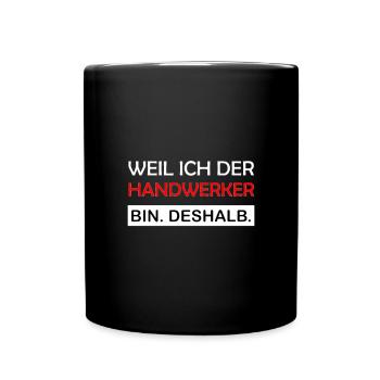 Weil ich der Handwerker bin Deshalb Lustig - Tasse einfarbig - Schwarz - Vorne