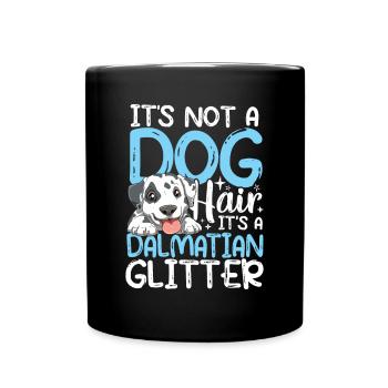 It's Not A Dog Hair It's A Dalmatian Glitter - Tasse einfarbig - Schwarz - Vorne