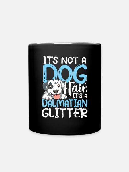 It's Not A Dog Hair It's A Dalmatian Glitter - Tasse einfarbig - Schwarz