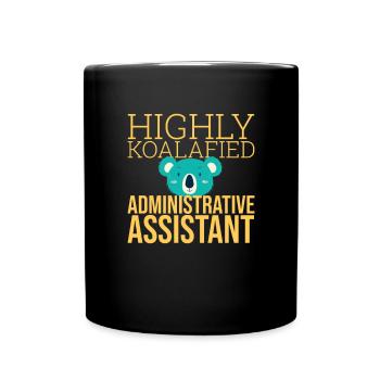 "Administrative Assistant Koalafied | Verwaltung" - Tasse einfarbig - Schwarz - Vorne