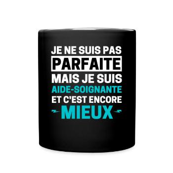 Je ne suis pas parfaite mais aide-soignante - Mug uni - noir - Devant
