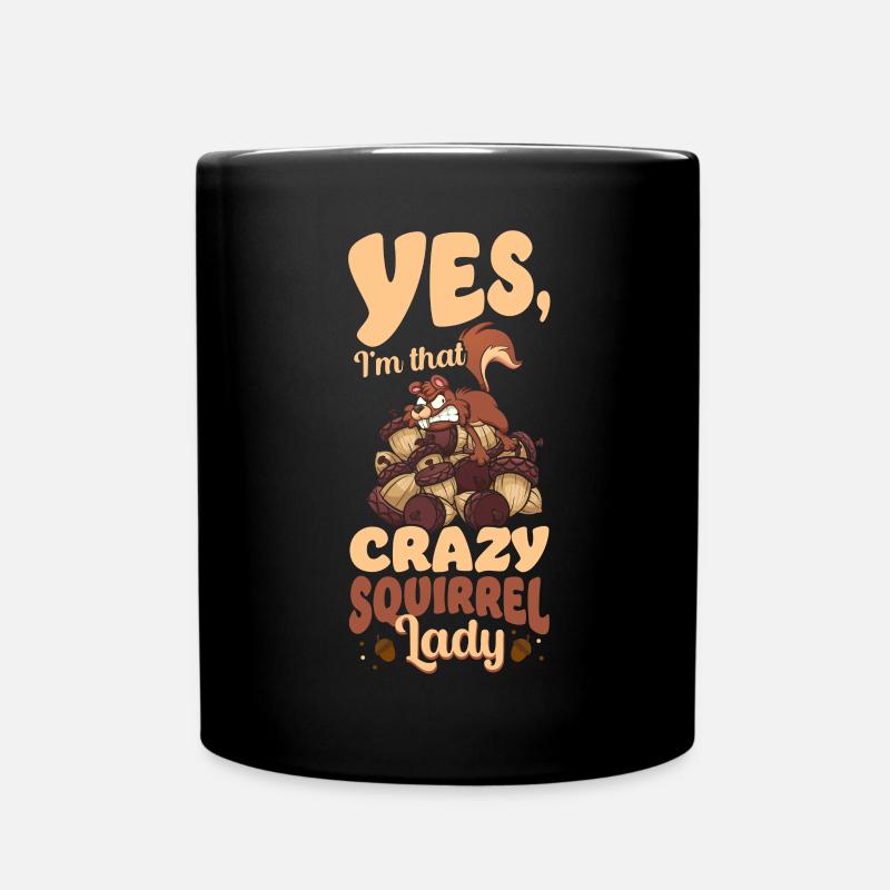 Squirrel Acorn Yes, I'M That Crazy - Tasse einfarbig - Schwarz
