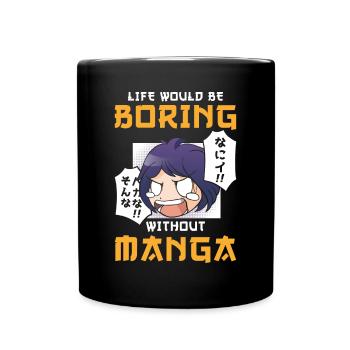 Manga Life serait ennuyeux sans Manga - Mug uni - noir - Devant