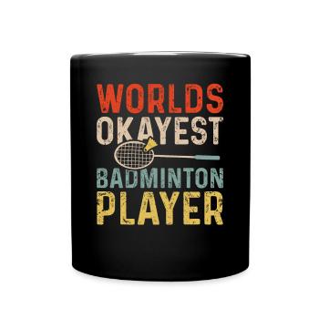 Worlds Okayest Badminton Player Retro Badminton - Tasse einfarbig - Schwarz - Vorne