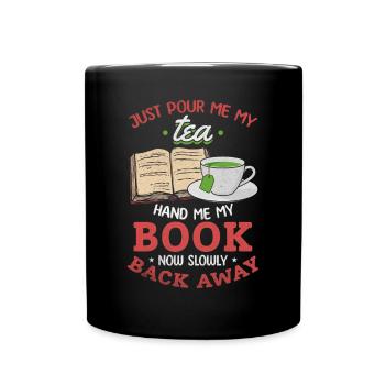 Just pour me my tea Give me my book - Full Colour Mug - black - Front