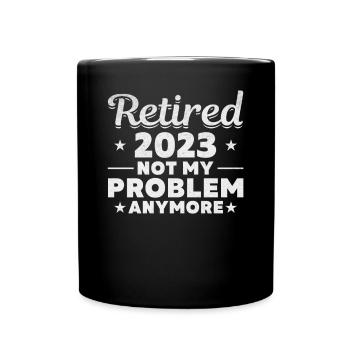 Retraité 2023 Plus mon problème - Mug uni - noir - Devant