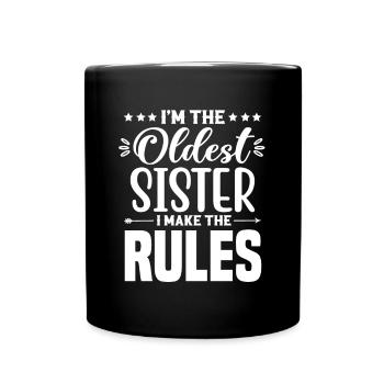 I am the oldest sister i make the rules - Full Colour Mug - black - Front