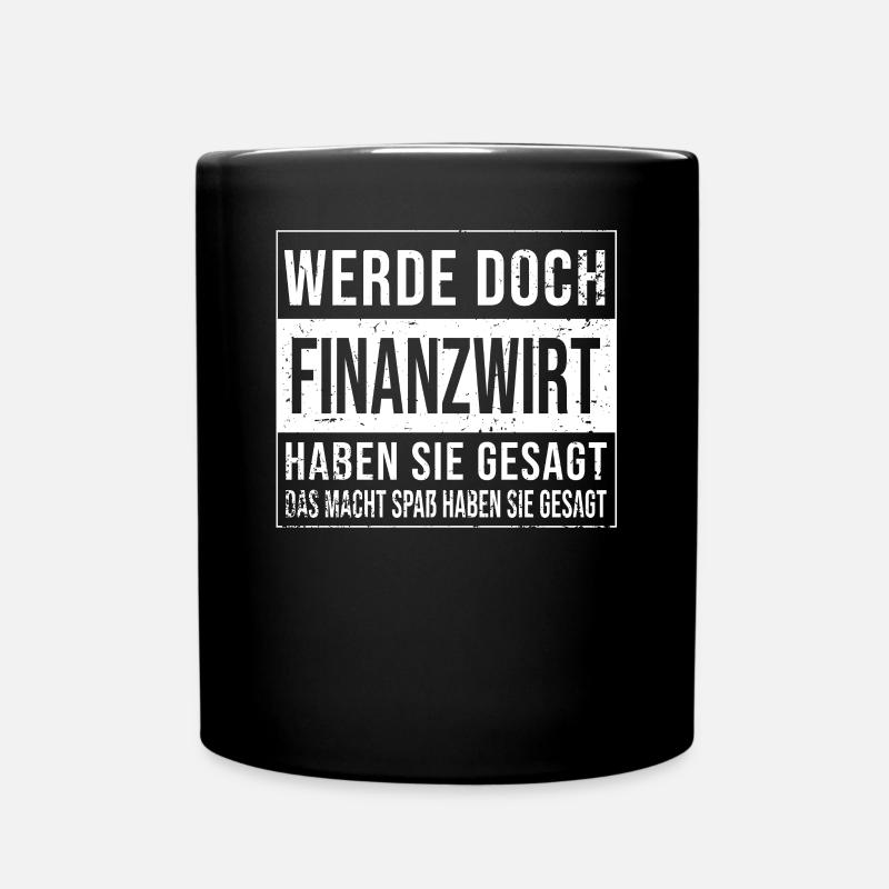 Finanzamt Geburtstag lustiges Finanzwirt - Tasse einfarbig - Schwarz